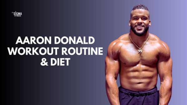 AARON DONALD WORKOUT ROUTINE & DIET