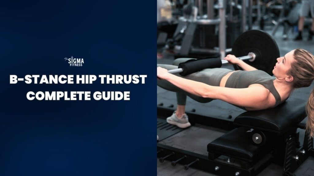 B Stance Hip Thrust: Ultimate Step-by-Step Guide