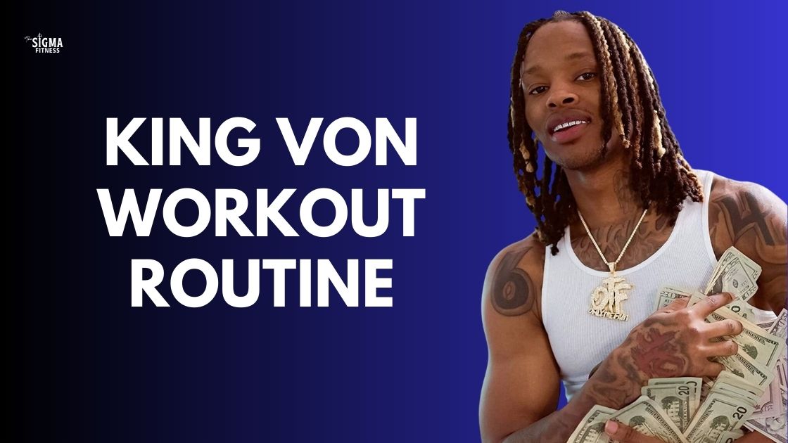 King von's workout routine