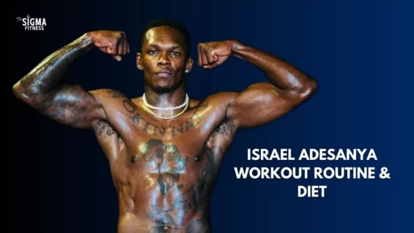 Israel Adesanya Workout Routine and Diet