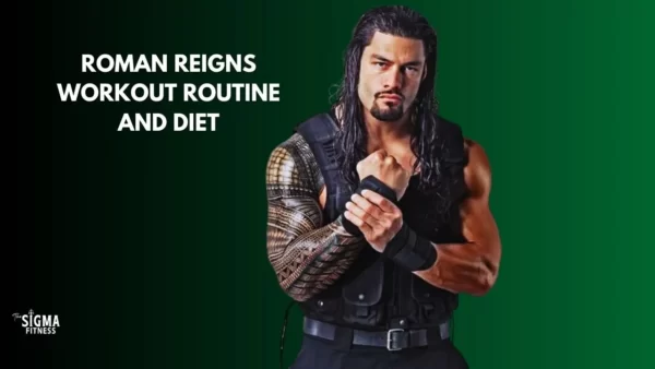 Roman Reigns Workout Routine and Diet