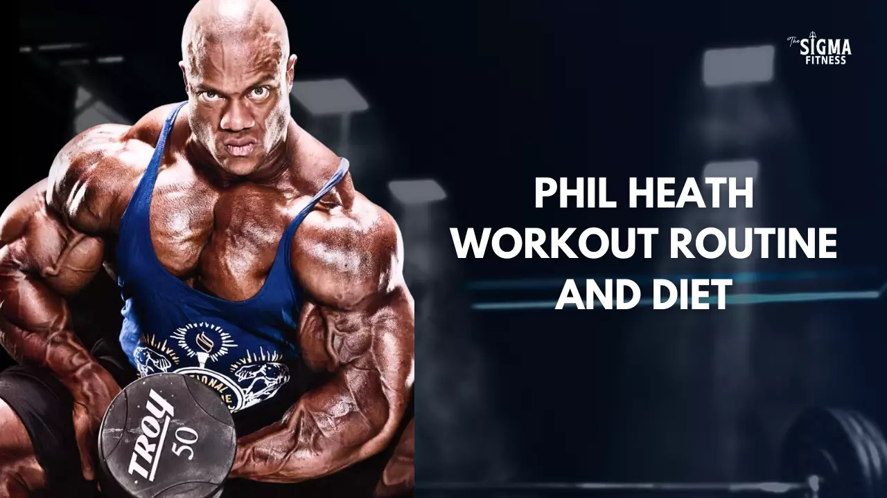 Phil Heath Workout Routine and Diet Plan